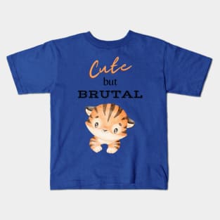 Cute But Brutal TIGER Kids T-Shirt